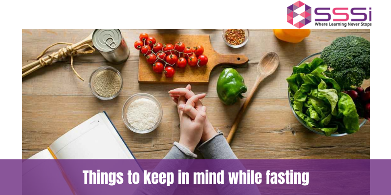 Things to keep in mind while fasting