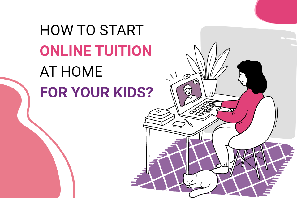 How to Start Online Tuition At Home