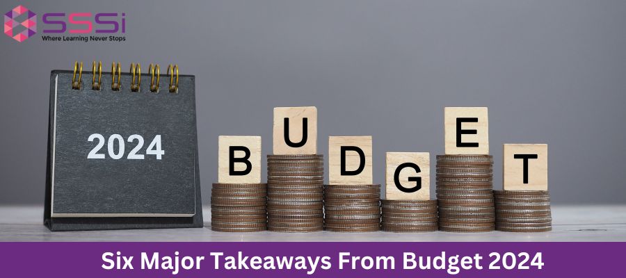 Six Major Takeaways From Budget 2024